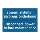 Stroom afsluiten alvorens onderhoud /.../ - Disconnect power before maintenance /.../