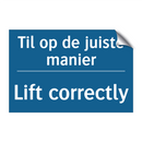 Til op de juiste manier - Lift correctly & Til op de juiste manier - Lift correctly