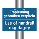 Trapleuning gebruiken verplicht /.../ - Use of handrail mandatory