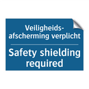 Veiligheids- afscherming verplicht /.../ - Safety shielding required