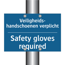 Veiligheids- handschoenen verplicht /.../ - Safety gloves required