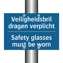 Veiligheidsbril dragen verplicht /.../ - Safety glasses must be worn