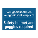 Veiligheidshelm en veiligheidsbril /.../ - Safety helmet and goggles required /.../