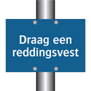 Draag een reddingsvest & Draag een reddingsvest & Draag een reddingsvest & Draag een reddingsvest
