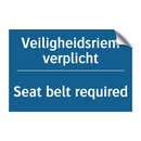 Veiligheidsriem verplicht - Seat belt required & Veiligheidsriem verplicht - Seat belt required
