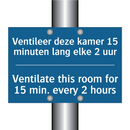 Ventileer deze kamer 15 minuten /.../ - Ventilate this room for 15 min. /.../