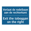 Verlaat de rodelbaan aan de rechterkant /.../ - Exit the toboggan on the right