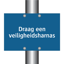 Draag een veiligheidsharnas & Draag een veiligheidsharnas & Draag een veiligheidsharnas
