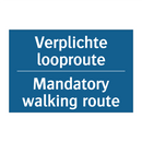 Verplichte looproute - Mandatory walking route & Verplichte looproute - Mandatory walking route