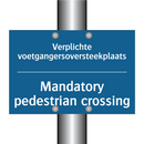 Verplichte voetgangersoversteekplaats /.../ - Mandatory pedestrian crossing