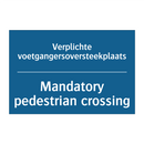 Verplichte voetgangersoversteekplaats /.../ - Mandatory pedestrian crossing