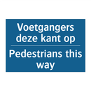 Voetgangers deze kant op - Pedestrians this way & Voetgangers deze kant op - Pedestrians this way