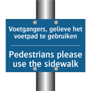Voetgangers, gelieve het voetpad /.../ - Pedestrians please use the sidewalk /.../