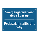 Voetgangersverkeer deze kant op /.../ - Pedestrian traffic this way