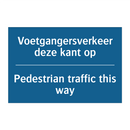 Voetgangersverkeer deze kant op /.../ - Pedestrian traffic this way