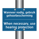 Wanneer nodig, gebruik gehoorbescherming /.../ - When necessary, use hearing protection /.../