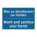 Was en desinfecteer uw handen - Wash and sanitize your hands