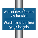 Was of desinfecteer uw handen - Wash or disinfect your hands