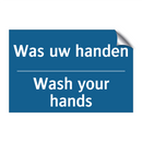 Was uw handen - Wash your hands & Was uw handen - Wash your hands & Was uw handen - Wash your hands