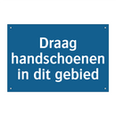 Draag handschoenen in dit gebied & Draag handschoenen in dit gebied