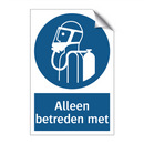 Alleen betreden met & Alleen betreden met & Alleen betreden met & Alleen betreden met