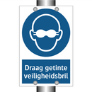 Draag getinte veiligheidsbril & Draag getinte veiligheidsbril & Draag getinte veiligheidsbril