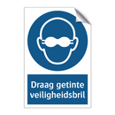 Draag getinte veiligheidsbril & Draag getinte veiligheidsbril & Draag getinte veiligheidsbril