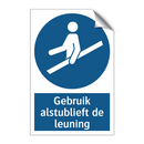Gebruik alstublieft de leuning & Gebruik alstublieft de leuning & Gebruik alstublieft de leuning
