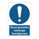 Houd gesloten vanwege brandgevaar & Houd gesloten vanwege brandgevaar