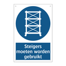 Steigers moeten worden gebruikt & Steigers moeten worden gebruikt & Steigers moeten worden gebruikt