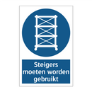 Steigers moeten worden gebruikt & Steigers moeten worden gebruikt & Steigers moeten worden gebruikt
