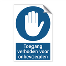 Toegang verboden voor onbevoegden & Toegang verboden voor onbevoegden