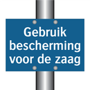 Gebruik bescherming voor de zaag & Gebruik bescherming voor de zaag