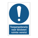 Toegangsbewijs voor besloten ruimte vereist & Toegangsbewijs voor besloten ruimte vereist
