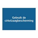 Gebruik de cirkelzaagbescherming & Gebruik de cirkelzaagbescherming