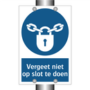 Vergeet niet op slot te doen & Vergeet niet op slot te doen & Vergeet niet op slot te doen