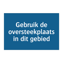 Gebruik de oversteekplaats in dit gebied & Gebruik de oversteekplaats in dit gebied