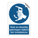 Sluit en beveilig openingen tijdens het instelproces