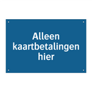 Alleen kaartbetalingen hier & Alleen kaartbetalingen hier & Alleen kaartbetalingen hier
