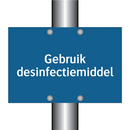 Gebruik desinfectiemiddel & Gebruik desinfectiemiddel & Gebruik desinfectiemiddel