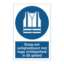 Draag een veiligheidsvest met hoge zichtbaarheid in dit gebied
