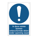 In deze ruimte kunnen onbeschermde delen onder spanning staan