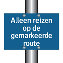 Alleen reizen op de gemarkeerde route & Alleen reizen op de gemarkeerde route