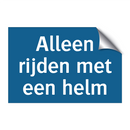 Alleen rijden met een helm & Alleen rijden met een helm & Alleen rijden met een helm
