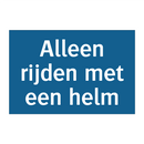 Alleen rijden met een helm & Alleen rijden met een helm & Alleen rijden met een helm