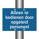 Alleen te bedienen door opgeleid personeel & Alleen te bedienen door opgeleid personeel