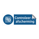 Controleer de afscherming & Controleer de afscherming & Controleer de afscherming