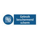 Gebruik beschermend scherm & Gebruik beschermend scherm & Gebruik beschermend scherm