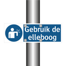Gebruik de elleboog & Gebruik de elleboog & Gebruik de elleboog