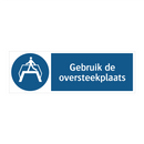 Gebruik de oversteekplaats & Gebruik de oversteekplaats & Gebruik de oversteekplaats